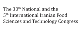 The 30th national and the 5th international iranian food sciences and technology congress